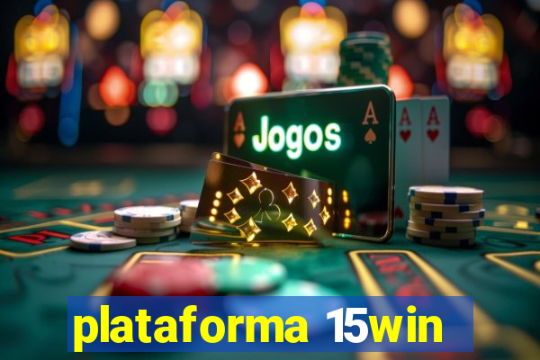 plataforma 15win